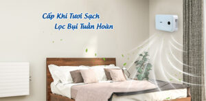 Máy cấp khí tươi trong phòng ngủ – Giải pháp cấp khí tươi sạch và lọc bụi tuần hoàn cho không gian kín